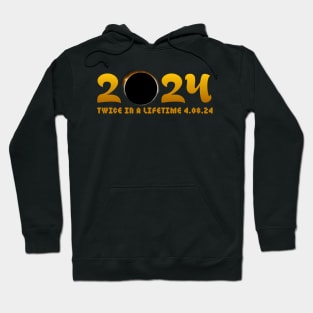 Total solar eclipse twice in a lifetime 2024 Hoodie